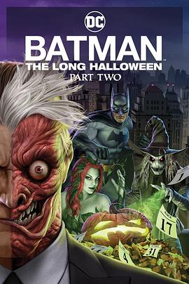 性视界《蝙蝠侠：漫长的万圣节(下) Batman: The Long Halloween, Part 2》免费在线观看